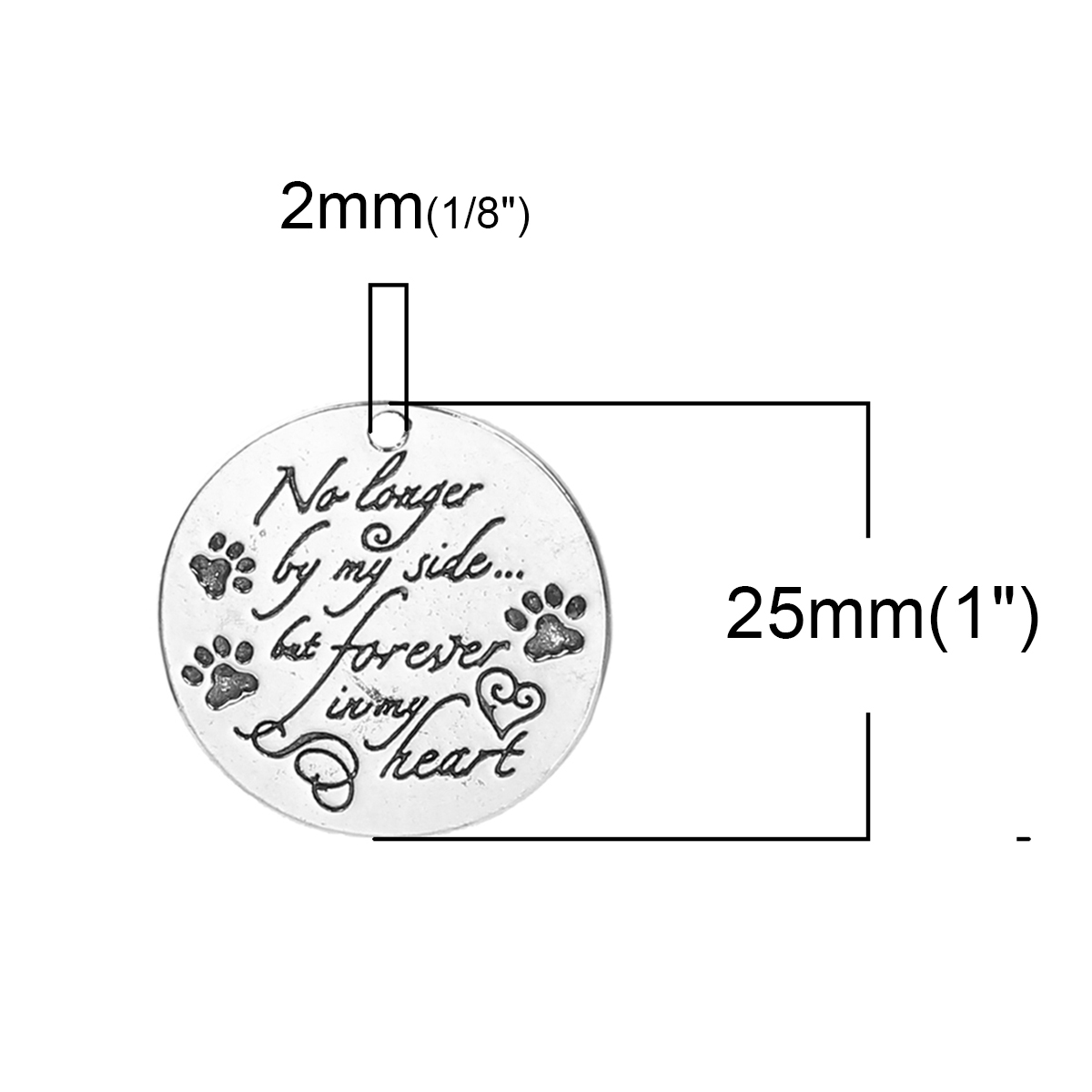 Picture of 5 PCs Zinc Based Alloy Pet Memorial Charms Antique Silver Color Round Disc Paw Print Message " No Longer By My Side But Forever In My Heart " 25mm Dia.