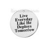 Picture of 304 Stainless Steel Charms Round Silver Tone Message " Live Everyday Like He Deploys Tomorrow " 25mm(1") Dia, 1 Piece