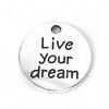 Picture of Zinc Based Alloy Charms Round Antique Silver Color Message " live your dream " 20mm( 6/8") Dia, 30 PCs
