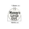 Picture of Zinc Based Alloy Charms Round Antique Silver Color Message " Mummy's Little Girl " 15mm( 5/8") Dia, 10 PCs