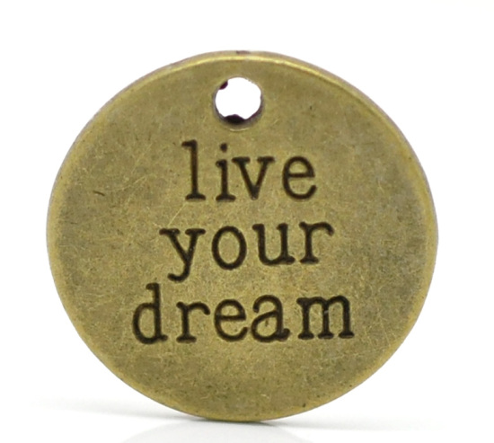 Picture of Zinc Based Alloy Charms Round Disc Antique Bronze Message " Live Your Dream" Carved 20mm( 6/8") Dia, 20 PCs