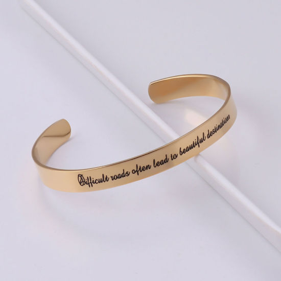 Picture of Stainless Steel Open Cuff Bangles Bracelets Gold Plated Message " Difficult Roads Ofen Lead to Beautiful Destinations " Corrosion 20cm(7 7/8") long, 1 Piece