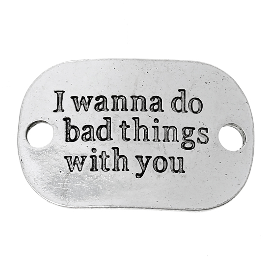 Image de Connecteurs de Bijoux en Alliage de Zinc Forme Rectangle Argent Vieilli Gravé Caractère " I wanna do bad things with you" 30mm x 20mm, 10 Pcs