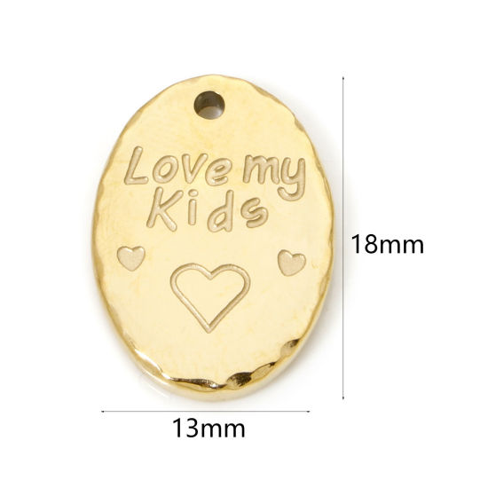 Image de 1 Pièce Breloques en 304 Acier Inoxydable Placage sous Vide PVD Respectueux de l'Environnement Ovale Plaqué Or Véritable 18K Cœur Gravé Mots" Love My Kids " 18mm x 13mm