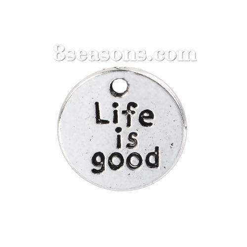 Imagen de Zamak Colgantes Charms Ronda Plata Antigua " Life is good " 14mm Dia, 100 Unidades
