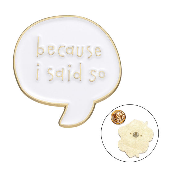Picture of 1 Piece Simple Pin Brooches Message " Because I Said So" White Enamel 3cm x 2.8cm